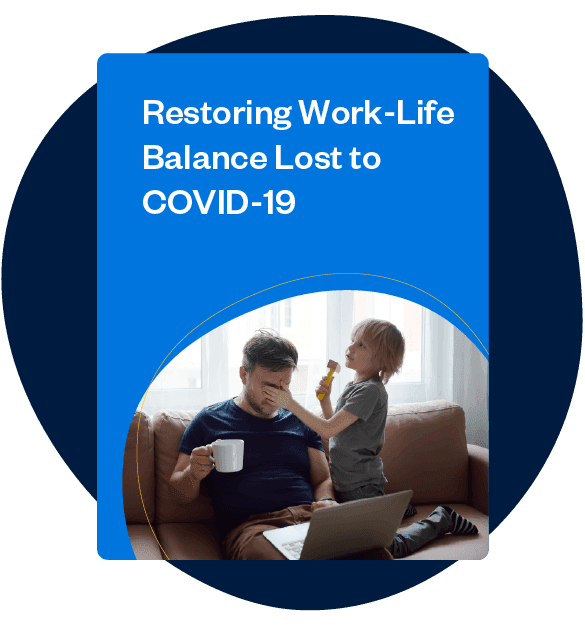 Restoring Work-Life Balance Lost to COVID-19 [Free eBook] image