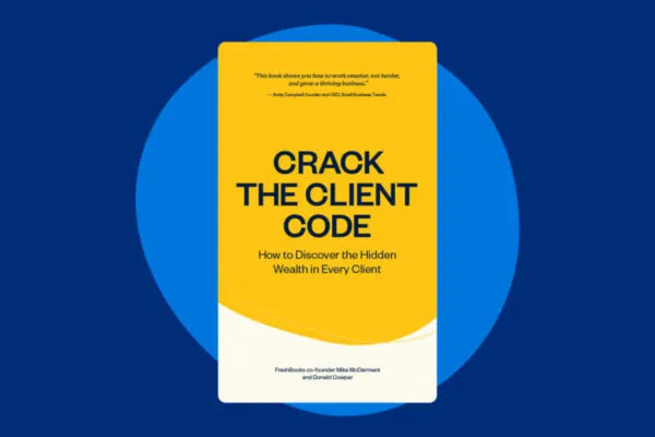 Crack the Client Code: How to Discover the Hidden Wealth in Each Client [Free eBook] cover image